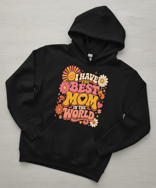 I HAVE THE BEST MOM IN THE WORLD Retro Mother's Day Hoodie - product mockup - Black