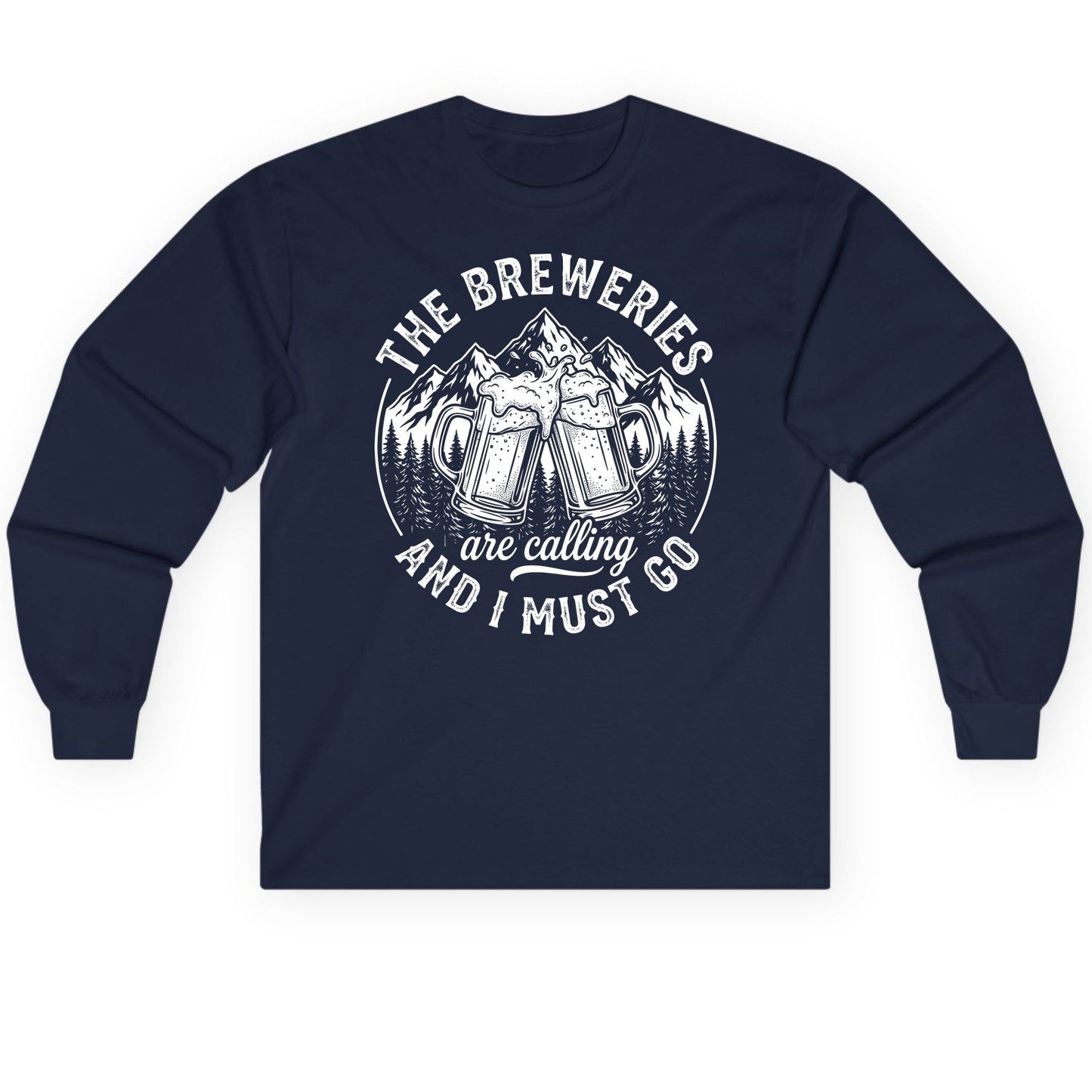 THE Breweries Are Calling AND I MUST GO Long Sleeve Tee - product mockup - Navy