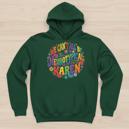 We Can't All Be Neurotypical Karen Groovy Retro Design Hoodie - Forest Green
