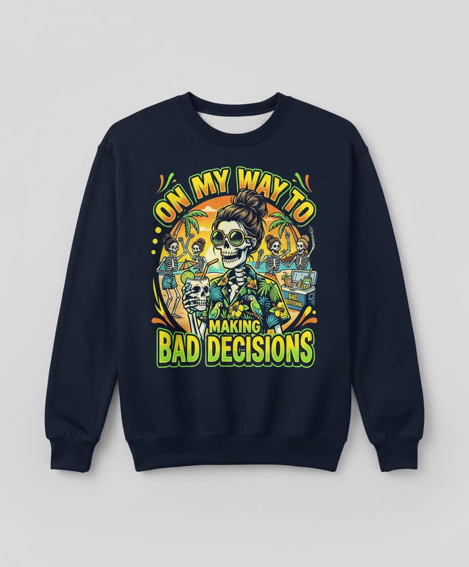 On My Way To Making Bad Decisions Skeleton Beach Party Sweatshirt - Navy