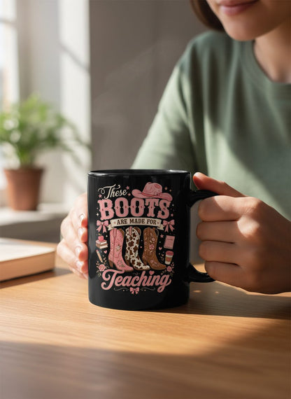 These Boots Are Made for Teaching Teacher Black Mug - lifestyle model mockup - Black