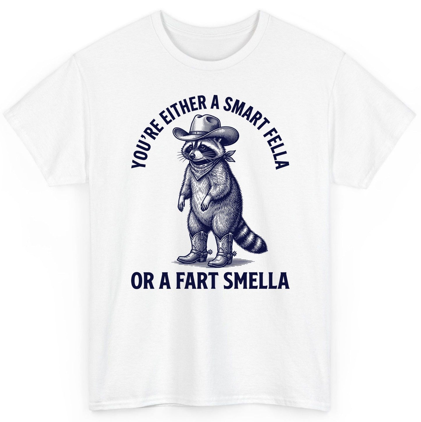 You're Either a Smart Fella or a Fart Smella cowboy raccoon T-Shirt White product mockup