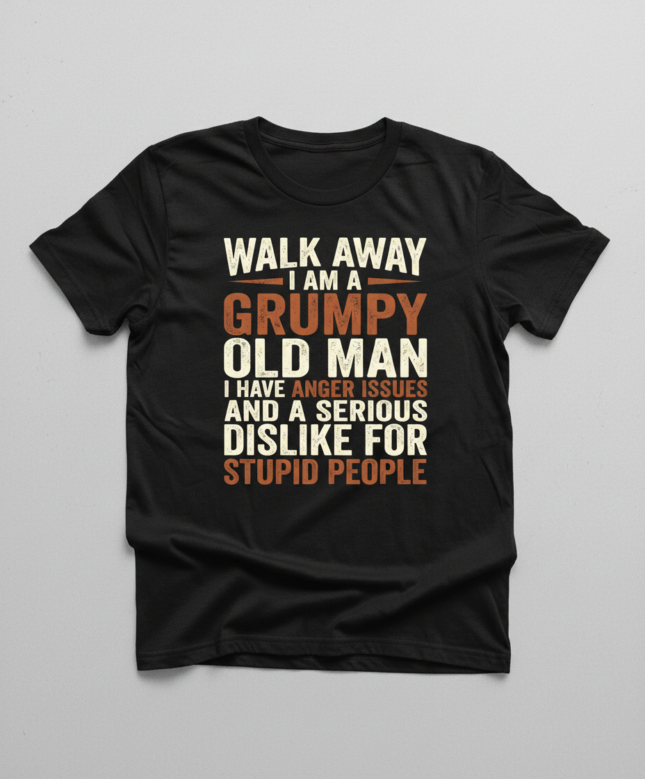 Grumpy Old Man Funny Sarcastic Saying T-Shirt - Black