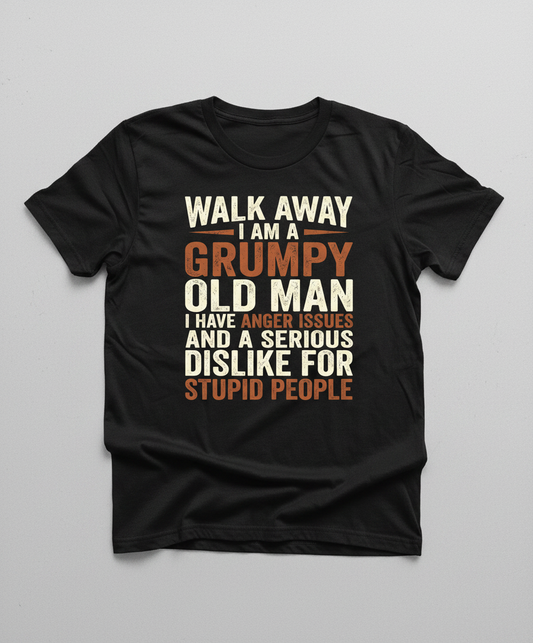 Grumpy Old Man Funny Sarcastic Saying T-Shirt - Black