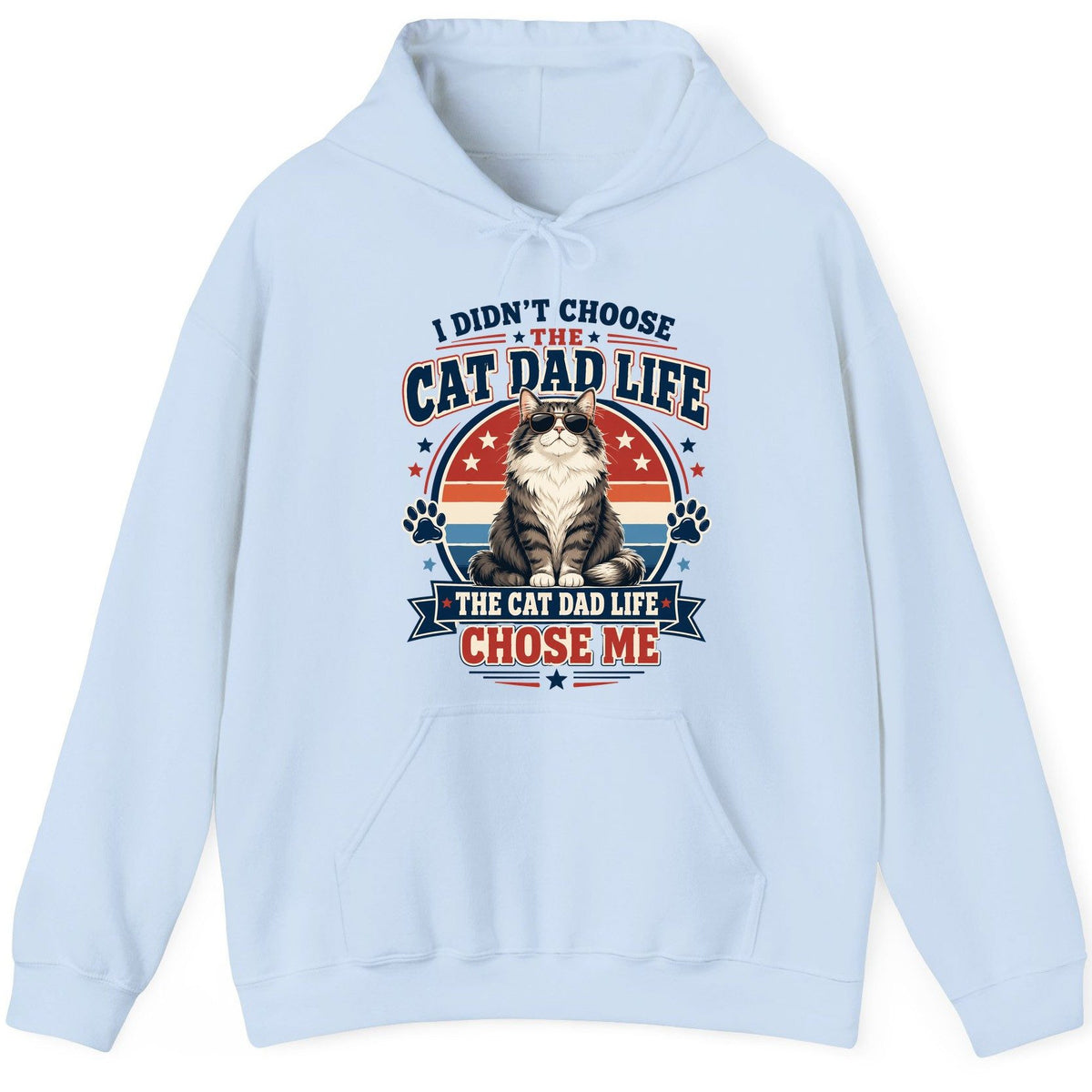 I Didn't Choose the Cat Dad Life the Cat Dad Life Chose Me cat dad Hoodie Light Blue product mockup