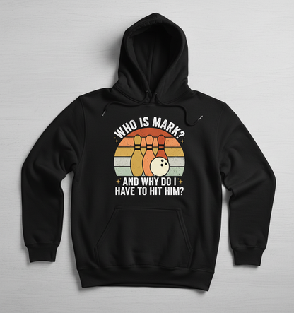 Funny Bowling Quote Who Is Mark Vintage Design Hoodie - Black
