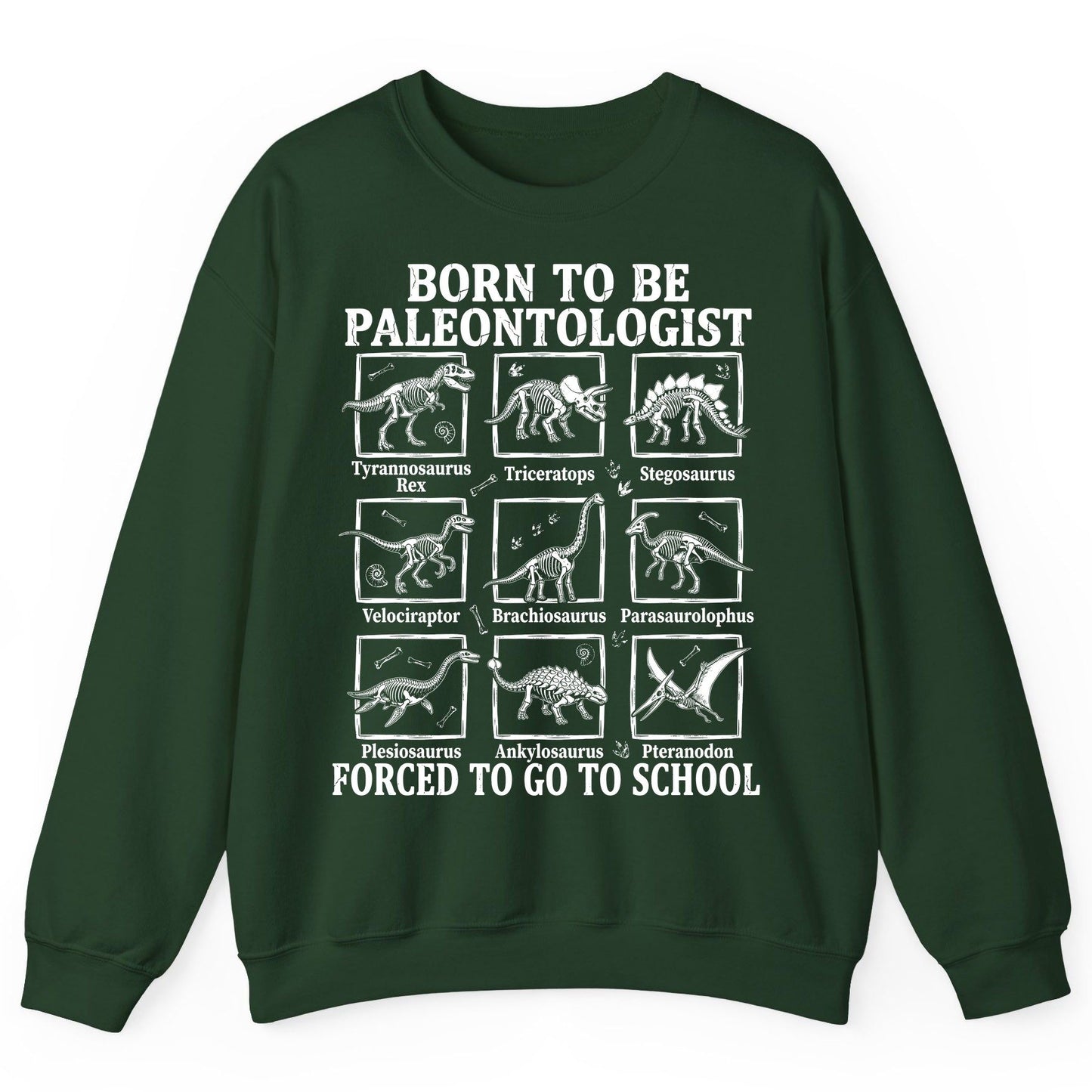 Born to Be Paleontologist Forced to Go to School dinosaurs Sweatshirt Forest Green product mockup