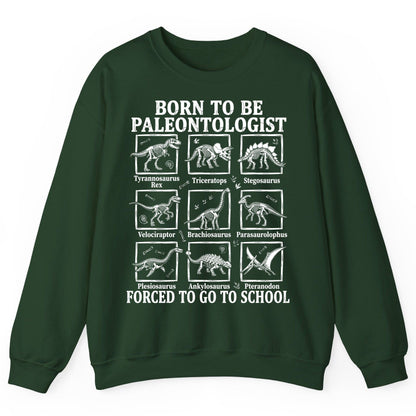 Born to Be Paleontologist Forced to Go to School dinosaurs Sweatshirt Forest Green product mockup