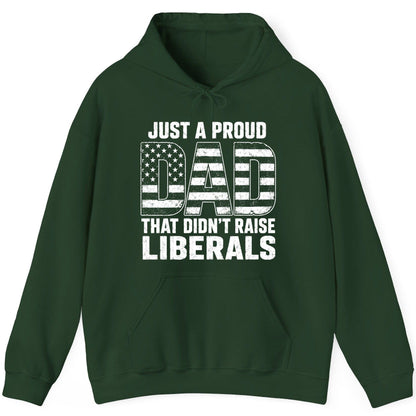 Just a Proud Dad That Didn't Raise Liberals conservative fatherhood Hoodie Forest Green product mockup