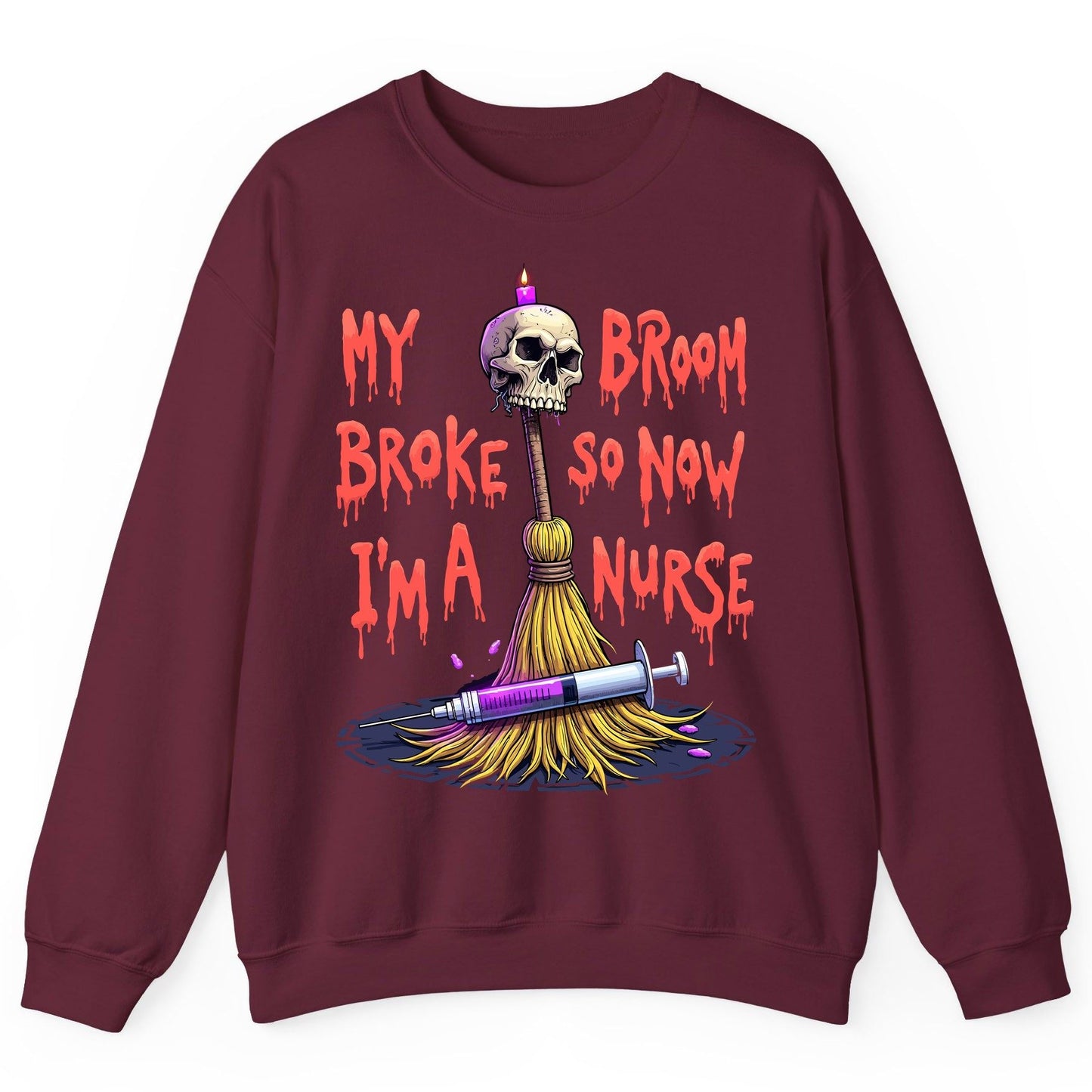 My Broom Broke So Now I'm a Nurse Halloween nurse Sweatshirt Maroon product mockup