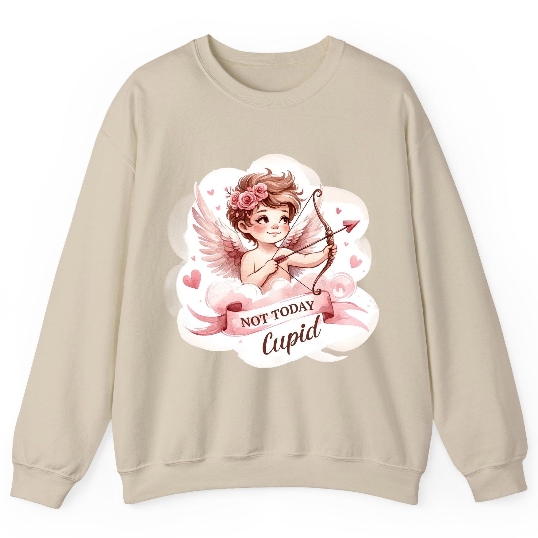 Not Today Cupid cupid Sweatshirt Sand product mockup