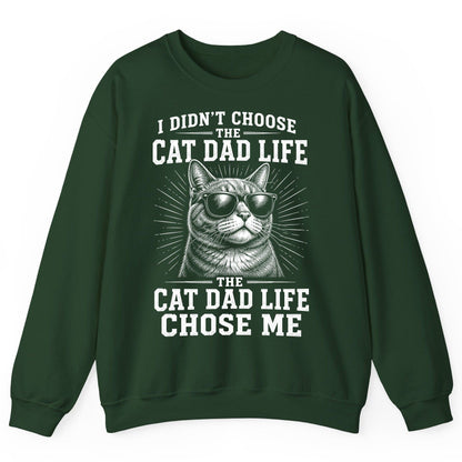 I Didn't Choose the Cat Dad Life the Cat Dad Life Chose Me cat dad Sweatshirt Forest Green product mockup