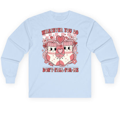 Whatever You Do Don't Fall for Me anti-Valentine's Day Long Sleeve Tee Light Blue product mockup
