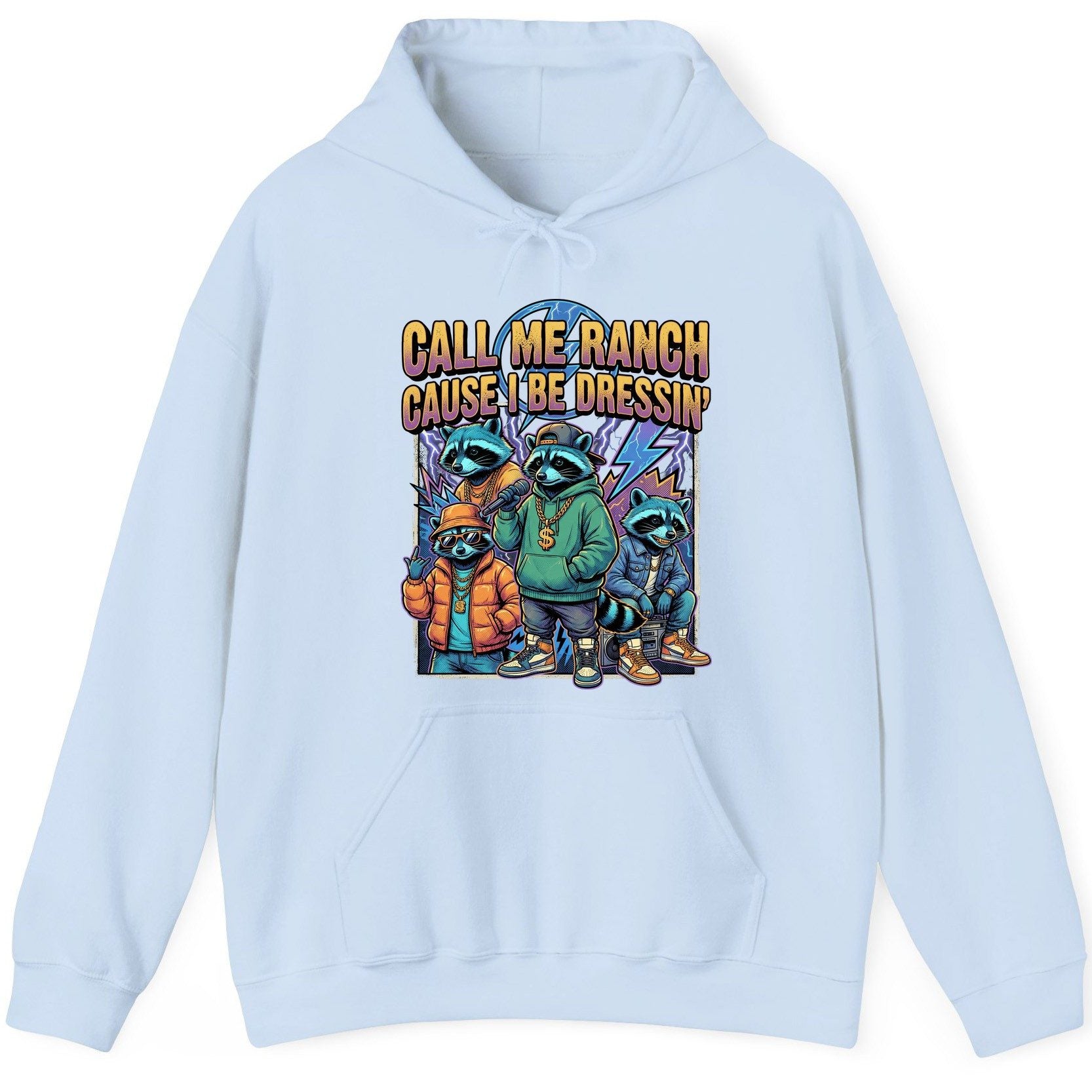 Call Me Ranch Cause I Be Dressin' raccoons Hoodie Light Blue product mockup