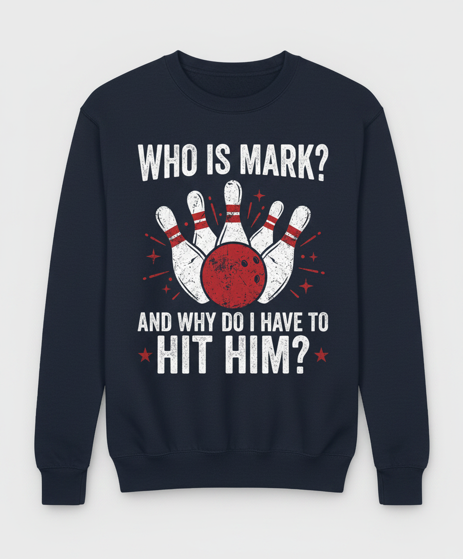 Funny Bowling Pun Who Is Mark? Design Sweatshirt - Navy