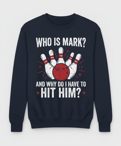 Funny Bowling Pun Who Is Mark? Design Sweatshirt - Navy