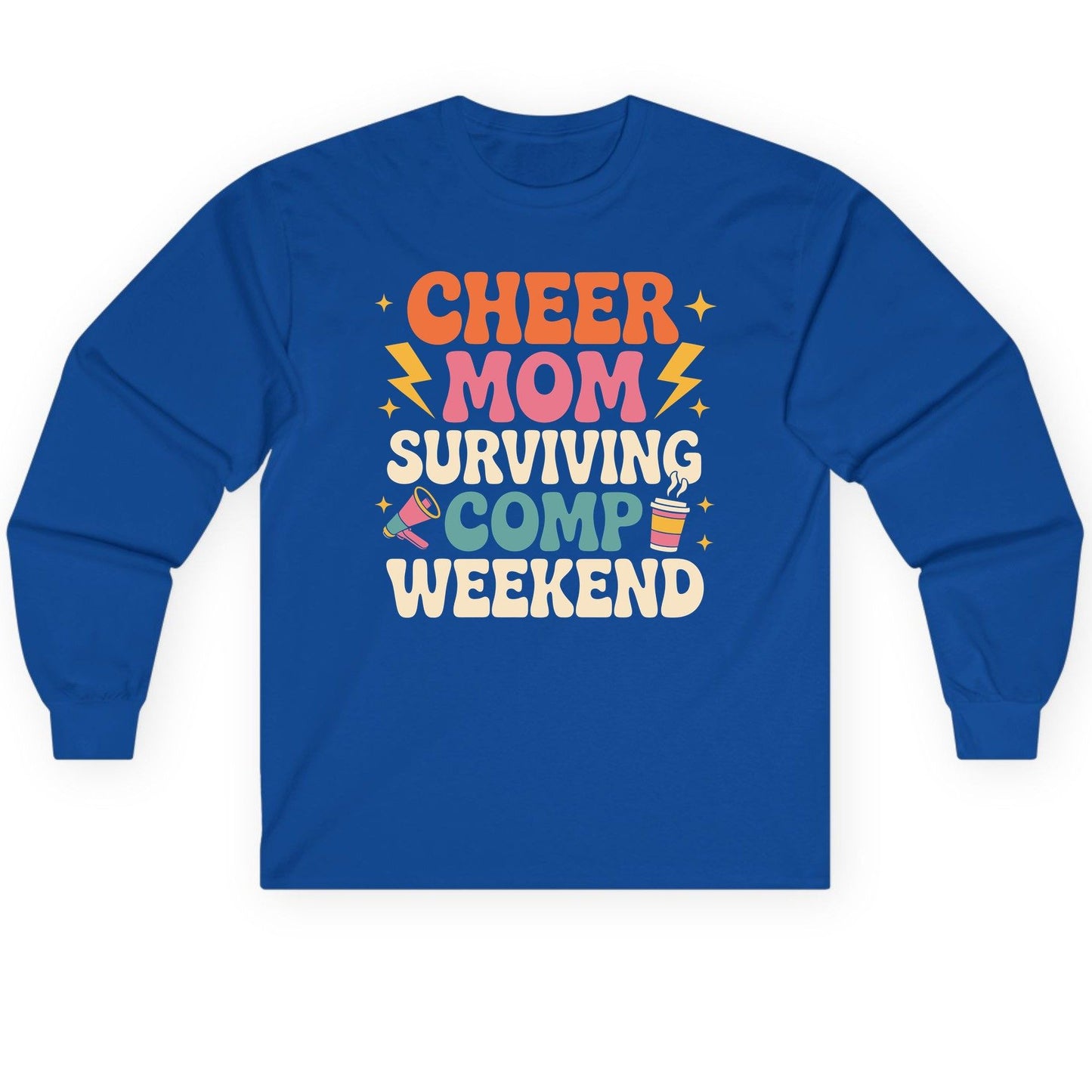 Cheer Mom Surviving Comp Weekend cheer mom Long Sleeve Tee Royal product mockup