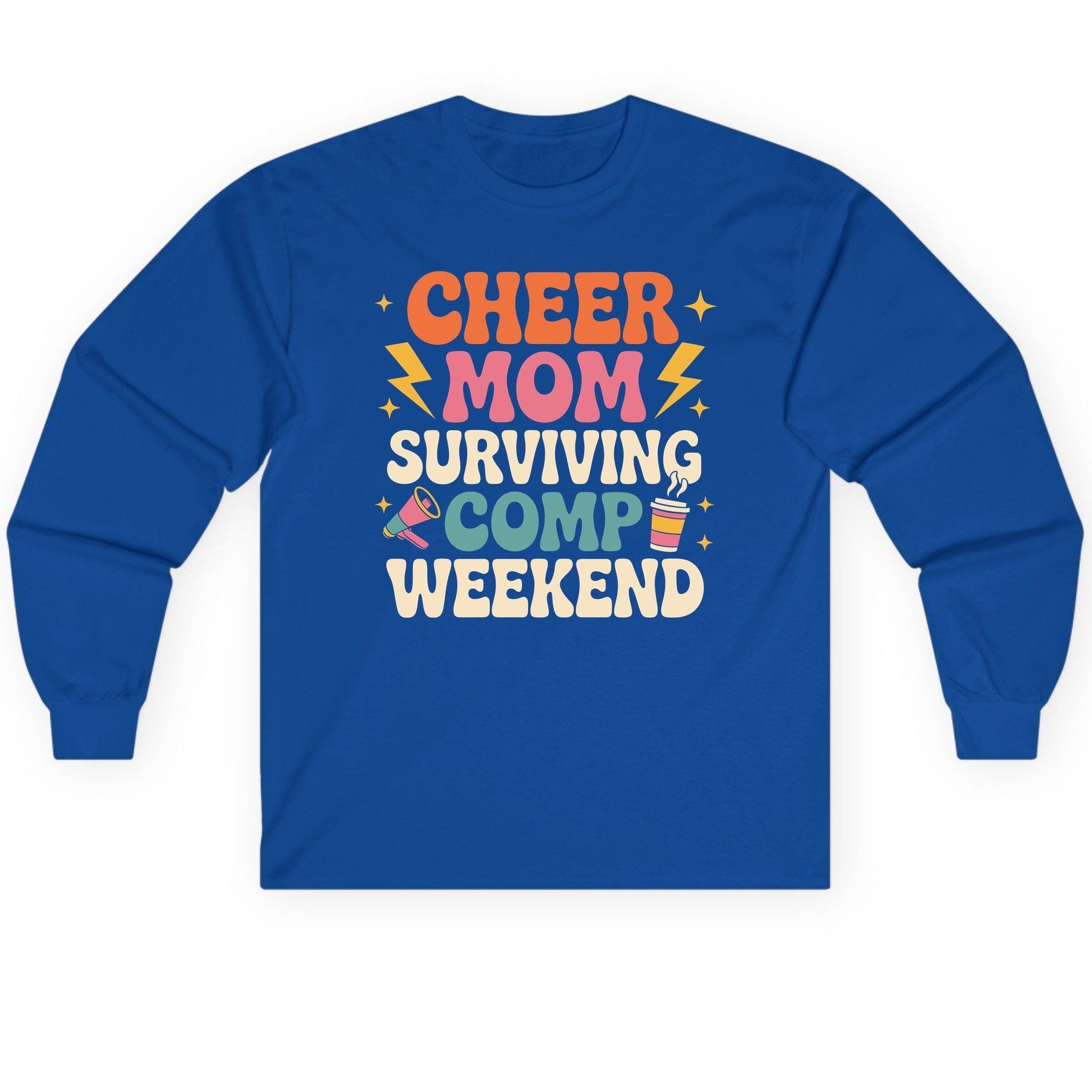 Cheer Mom Surviving Comp Weekend cheer mom Long Sleeve Tee Royal product mockup