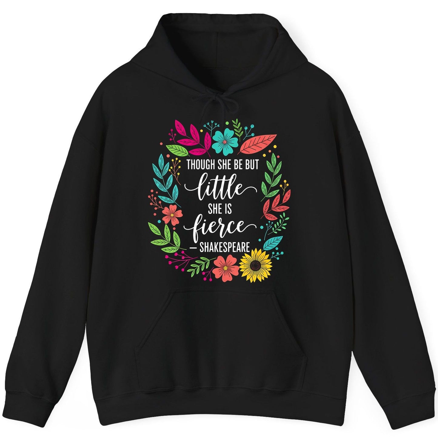 Though She Be but Little She Is Fierce - Shakespeare empowerment Hoodie Black product mockup