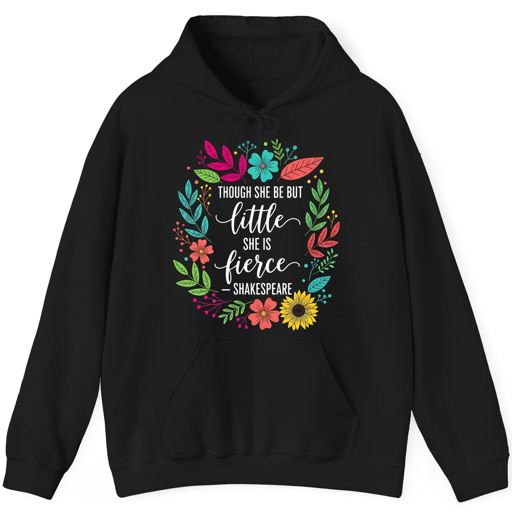 Though She Be but Little She Is Fierce - Shakespeare empowerment Hoodie Black product mockup