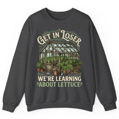 GET IN LOSER WE'RE Learning ABOUT Lettuce Funny Gardening Sweatshirt - product mockup - Dark Heather