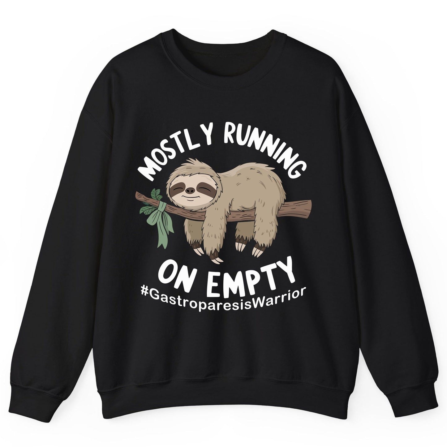 Mostly Running on Empty Gastroparesiswarrior gastroparesis awareness Sweatshirt Black product mockup