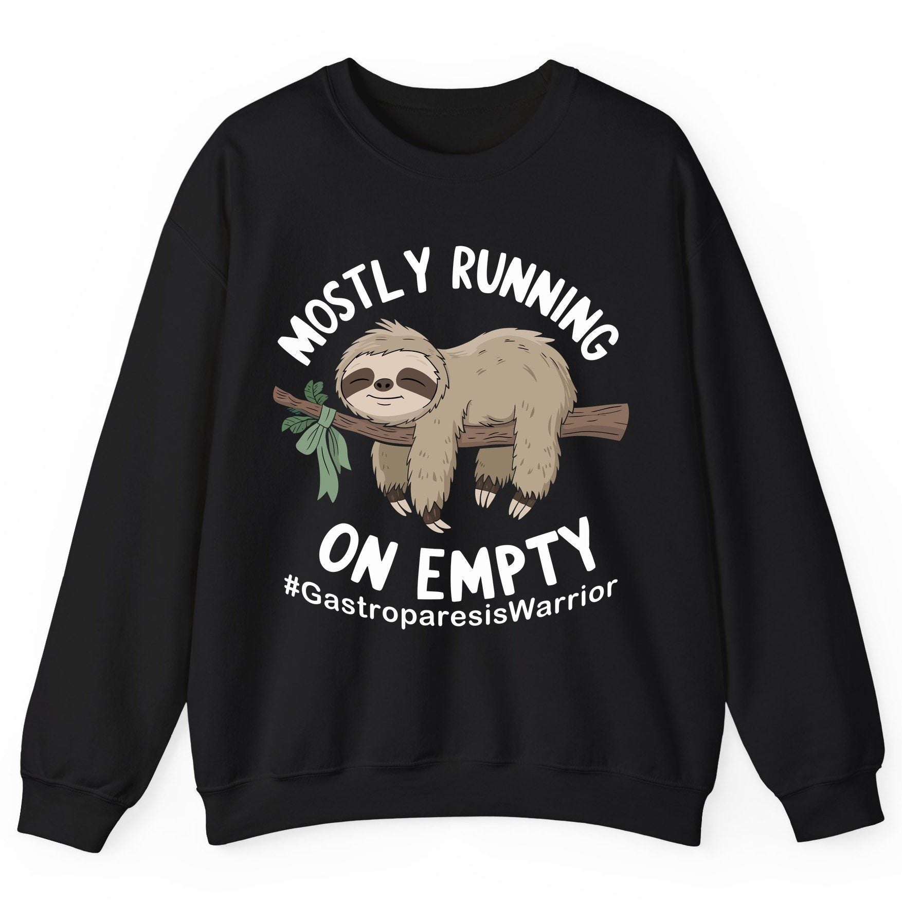 Mostly Running on Empty Gastroparesiswarrior gastroparesis awareness Sweatshirt Black product mockup