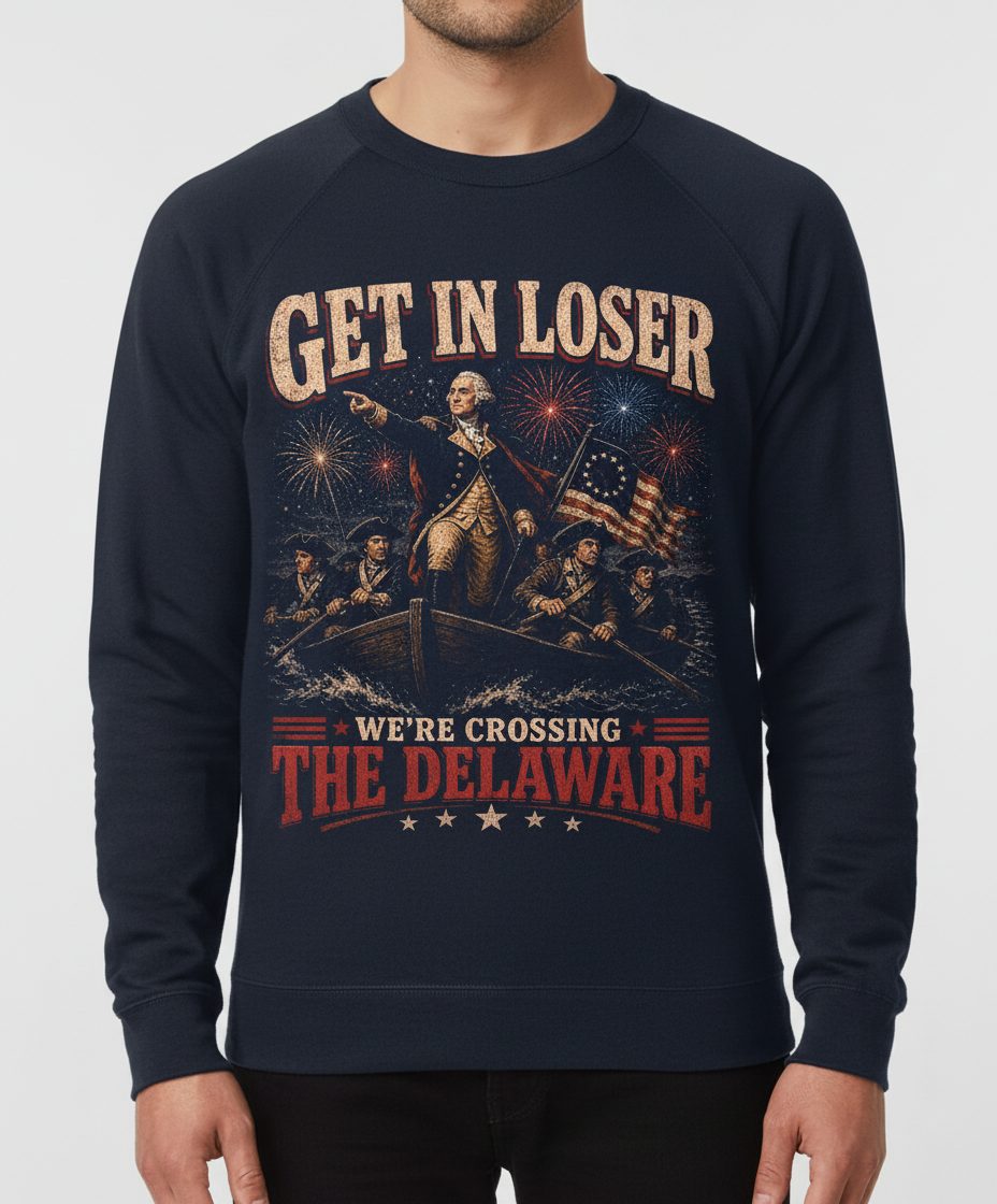 GET IN LOSER WE'RE Crossing THE Delaware Sweatshirt - product mockup - Navy