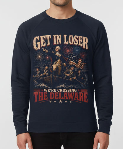 GET IN LOSER WE'RE Crossing THE Delaware Sweatshirt - product mockup - Navy