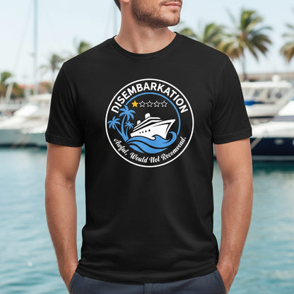 Disembarkation Awful, Would Not Recommend cruising T-Shirt Black lifestyle mockup