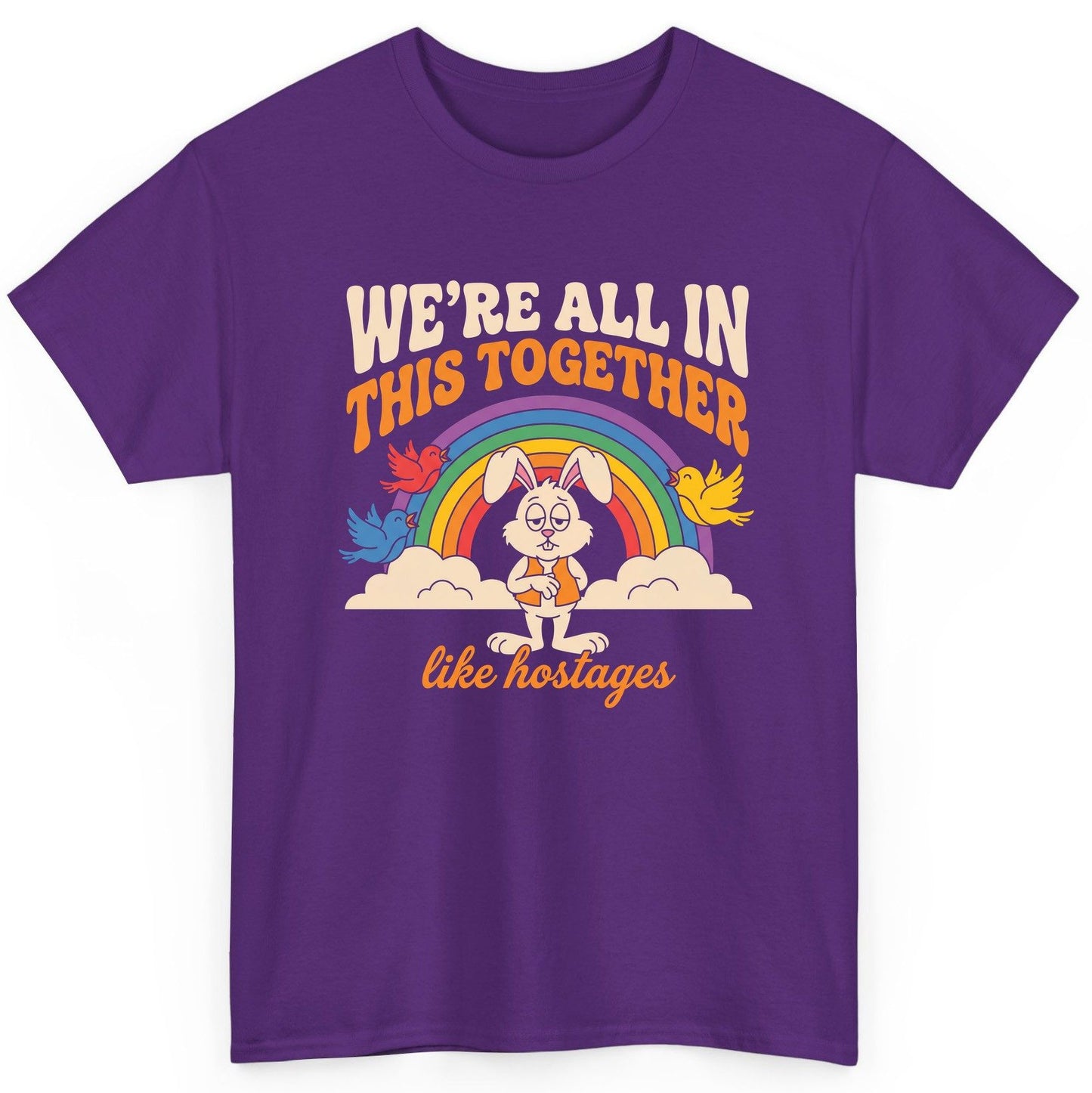 We're All in This Together Like Hostages sarcastic rabbit T-Shirt Purple product mockup