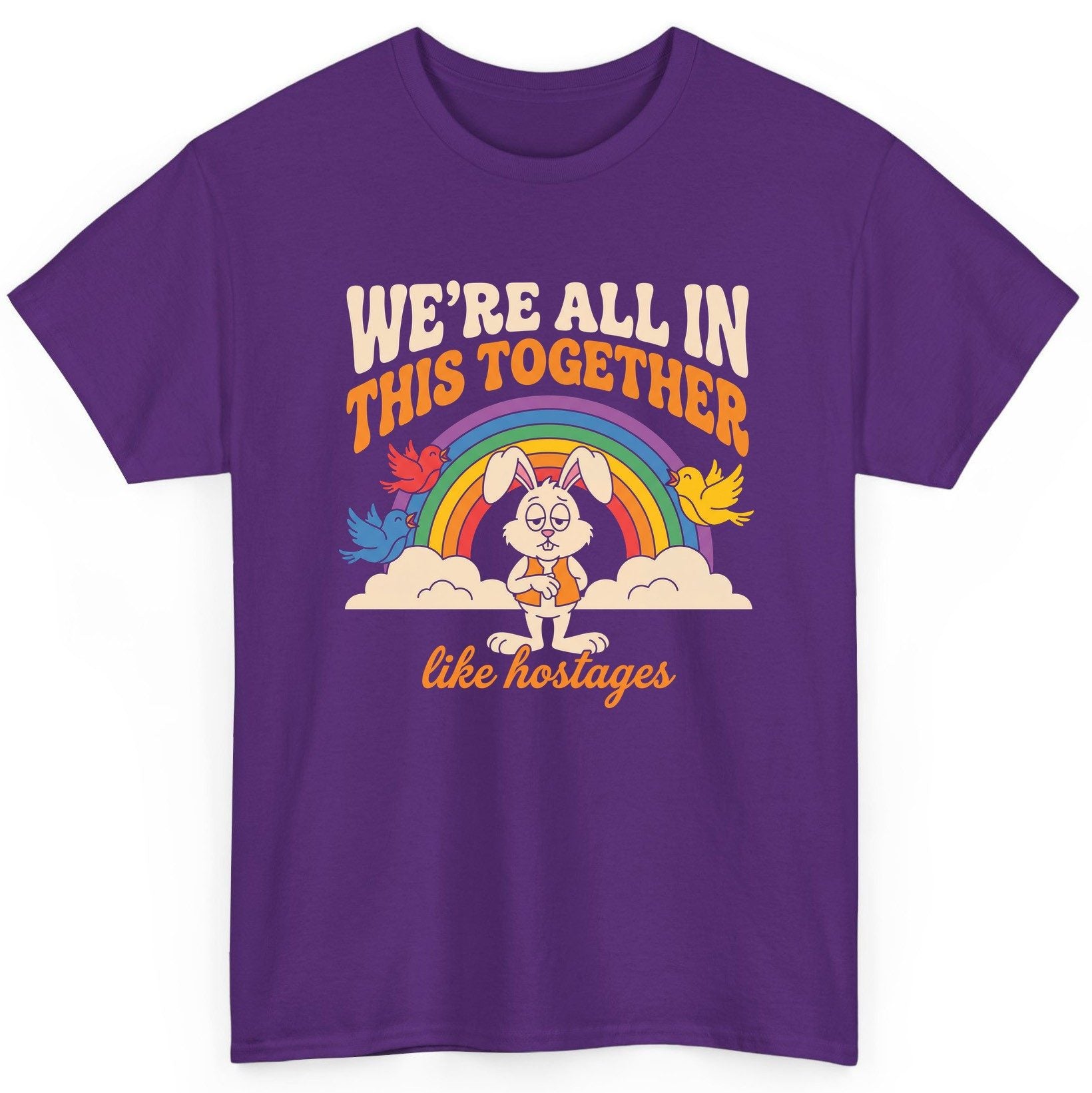 We're All in This Together Like Hostages sarcastic rabbit T-Shirt Purple product mockup