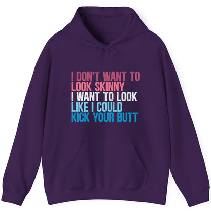 I Don't Want to Look Skinny I Want to Look Like I Could Kick Your Butt fitness and empowerment Hoodie Purple product mockup