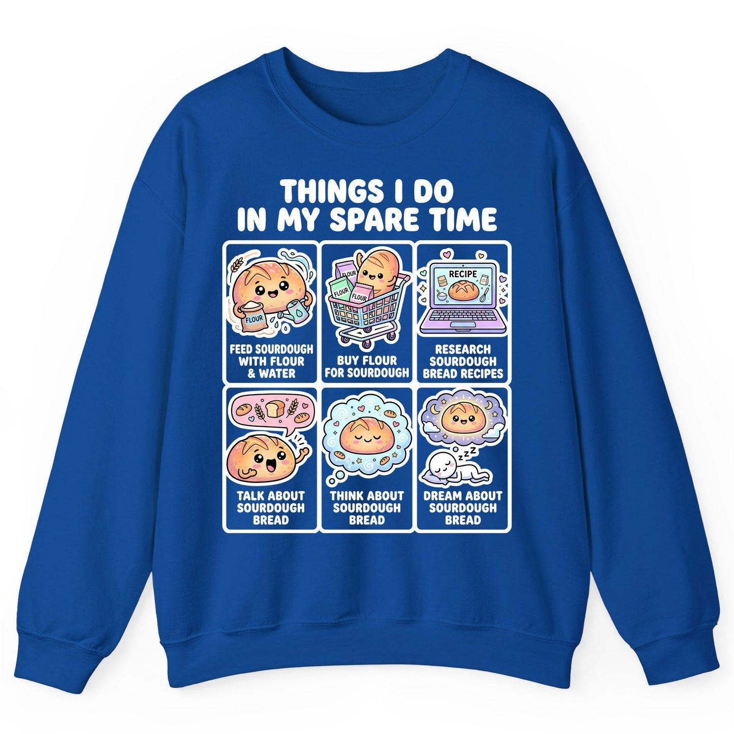 Things I Do in My Spare Time sourdough bread baking Sweatshirt Royal product mockup