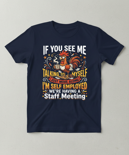 Funny Self-Employed Staff Meeting Rooster Design T-Shirt - Navy