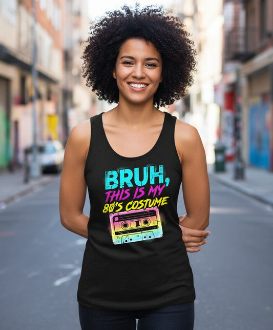 BRUH, THIS IS MY 80'S COSTUME 1980s nostalgia Tank Top Black lifestyle mockup