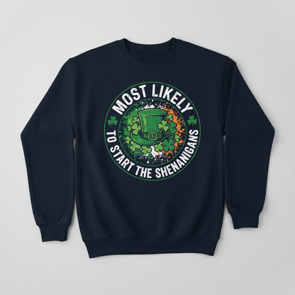 Most Likely To Start The Shenanigans St. Patrick's Day Design Sweatshirt - Navy