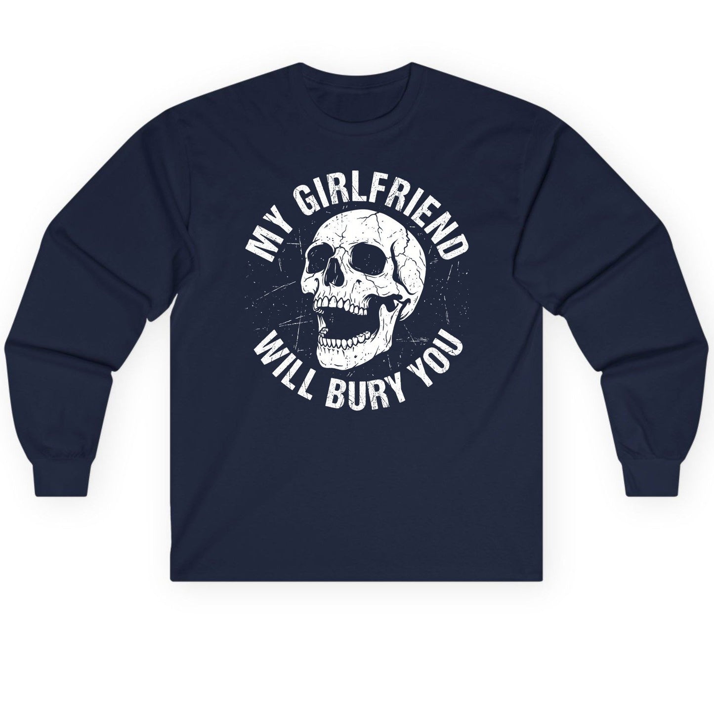 My Girlfriend Will Bury You skull Long Sleeve Tee Navy product mockup