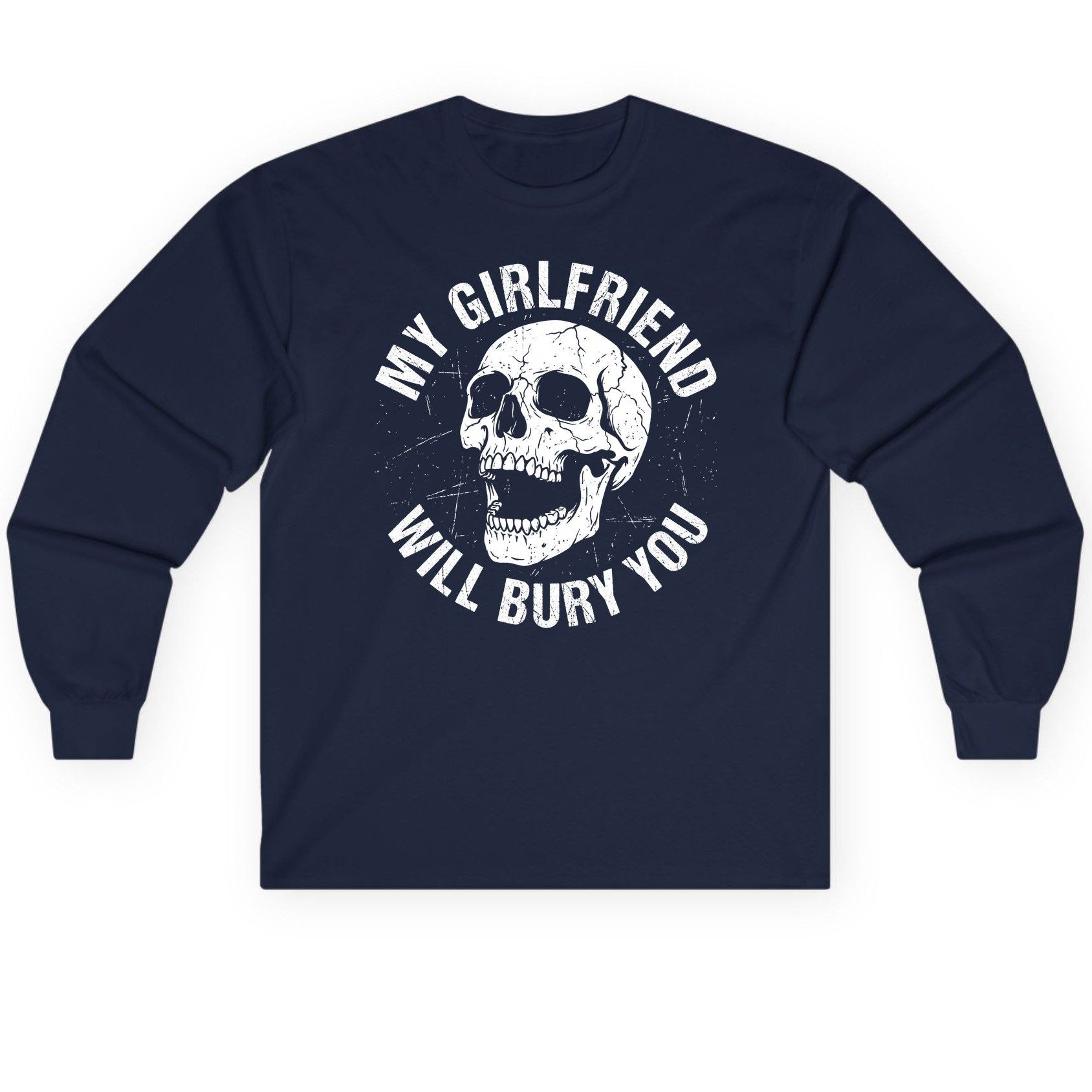 My Girlfriend Will Bury You skull Long Sleeve Tee Navy product mockup
