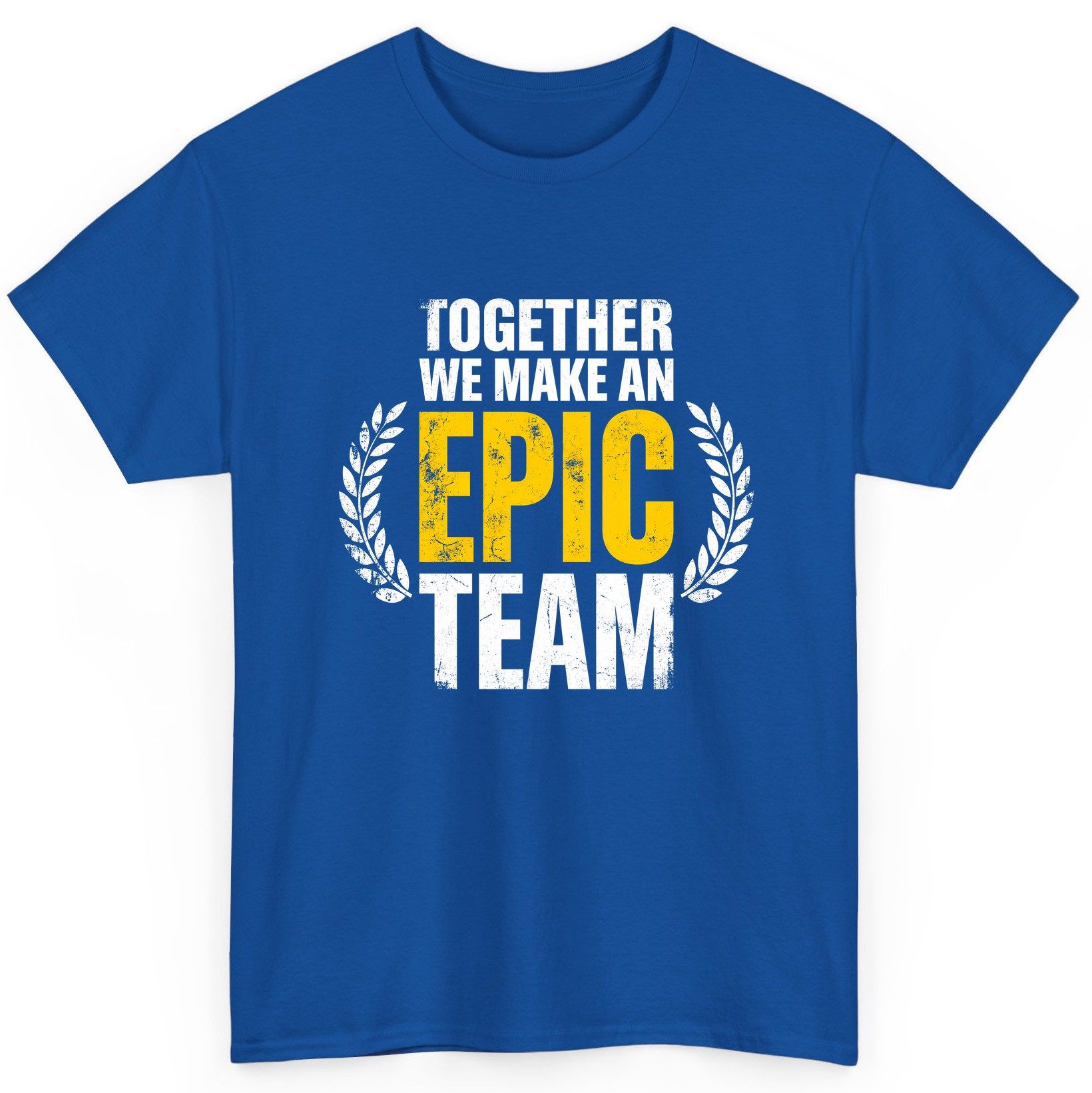 Together We Make an Epic Team teamwork T-Shirt Royal product mockup