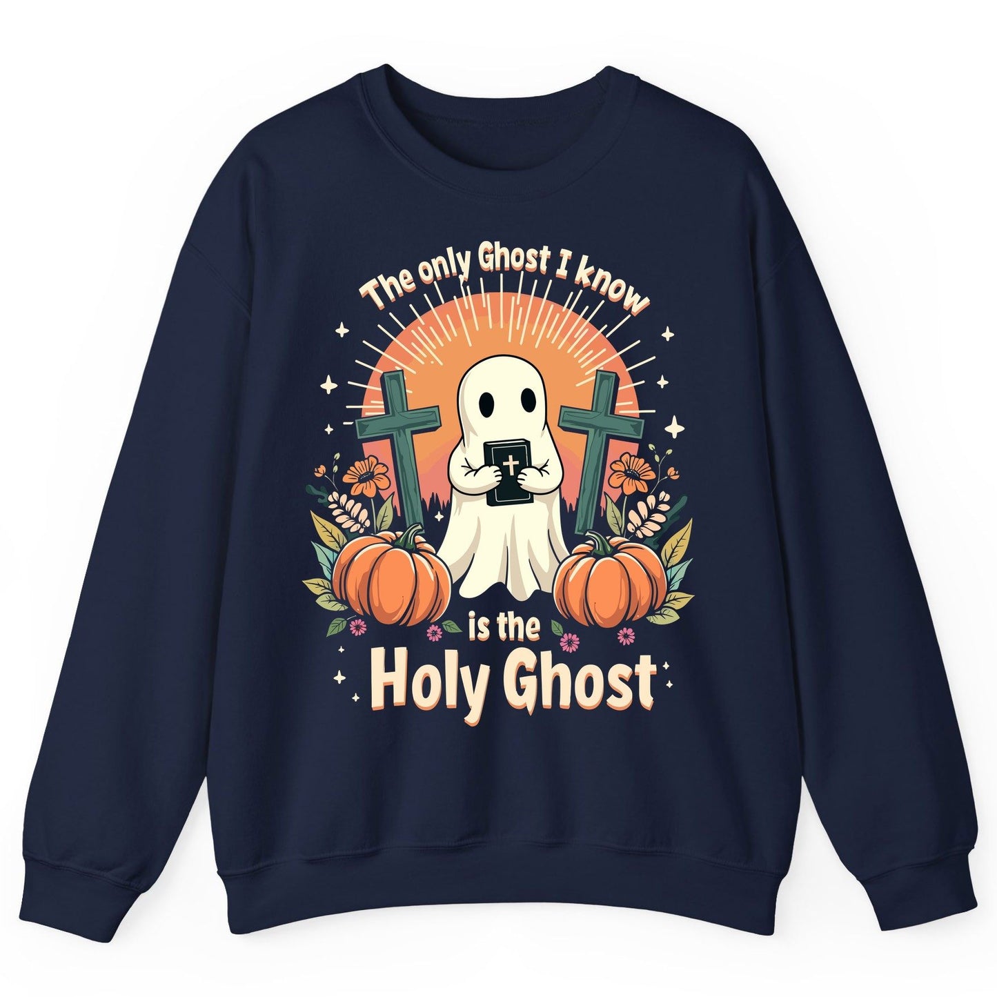 The Only Ghost I Know Is the Holy Ghost christian Halloween Sweatshirt Navy product mockup
