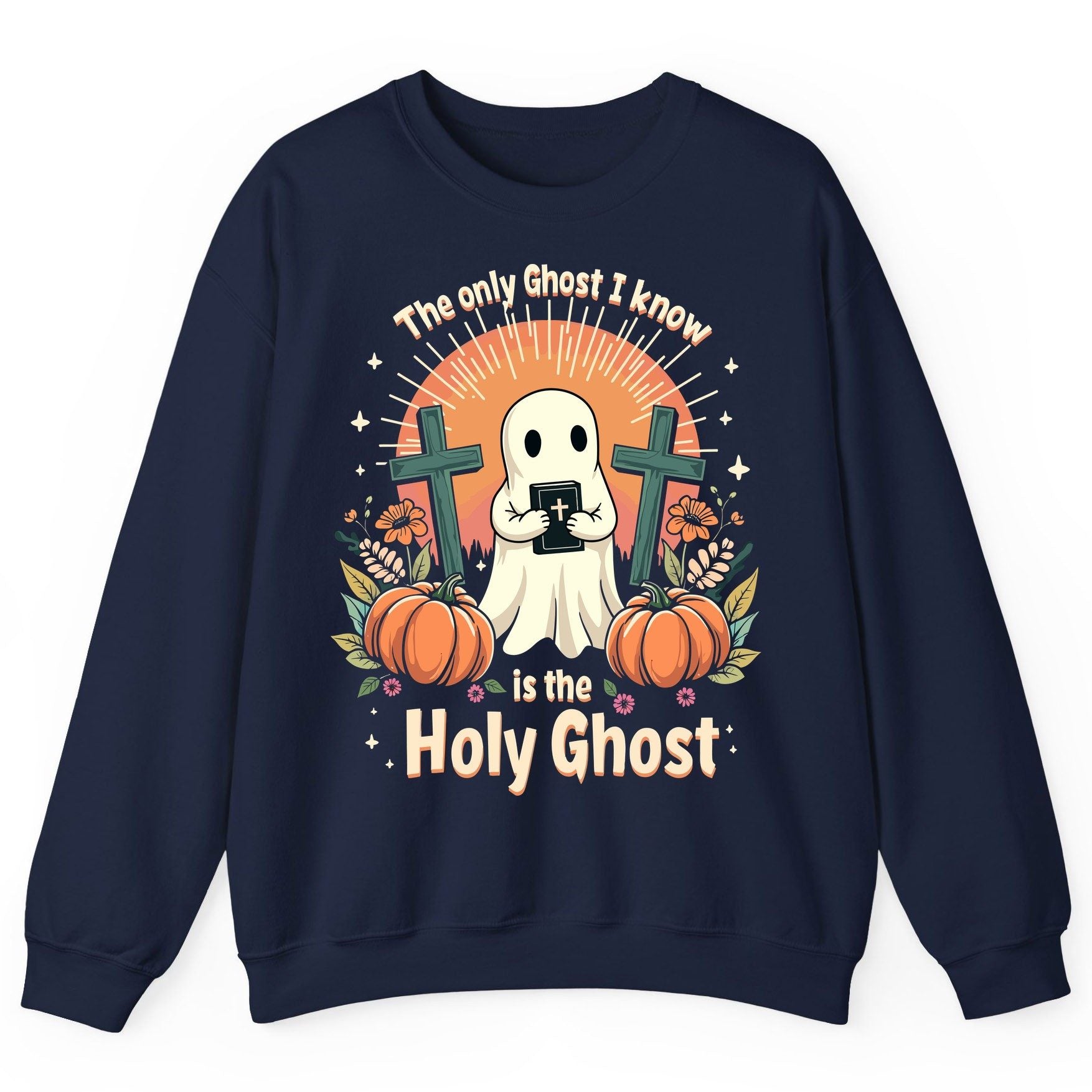 The Only Ghost I Know Is the Holy Ghost christian Halloween Sweatshirt Navy product mockup