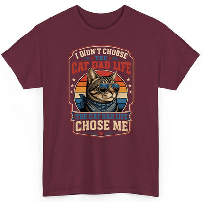 I Didn't Choose the Cat Dad Life the Cat Dad Life Chose Me cat T-Shirt Maroon product mockup