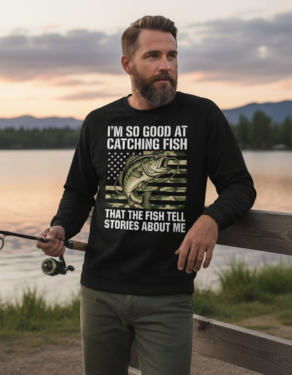I'm So Good at Catching Fish That the Fish Tell Stories About Me fishing Sweatshirt Black lifestyle mockup