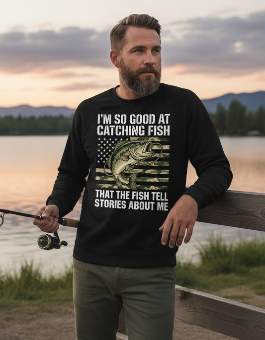 I'm So Good at Catching Fish That the Fish Tell Stories About Me fishing Sweatshirt Black lifestyle mockup