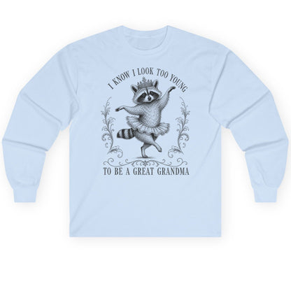 I KNOW I LOOK TOO YOUNG TO BE a GREAT Grandma Long Sleeve Tee - product mockup - Light Blue