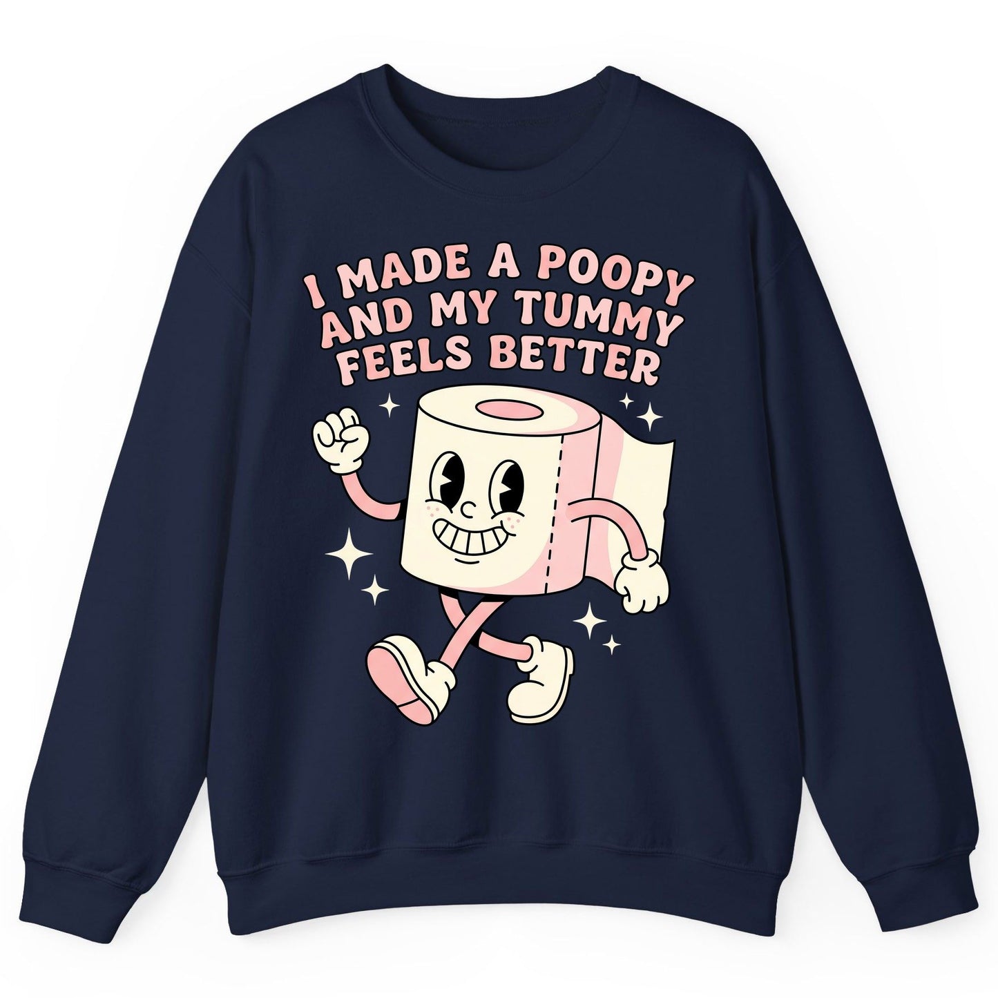 I Made a Poopy and My Tummy Feels Better funny toilet paper Sweatshirt Navy product mockup