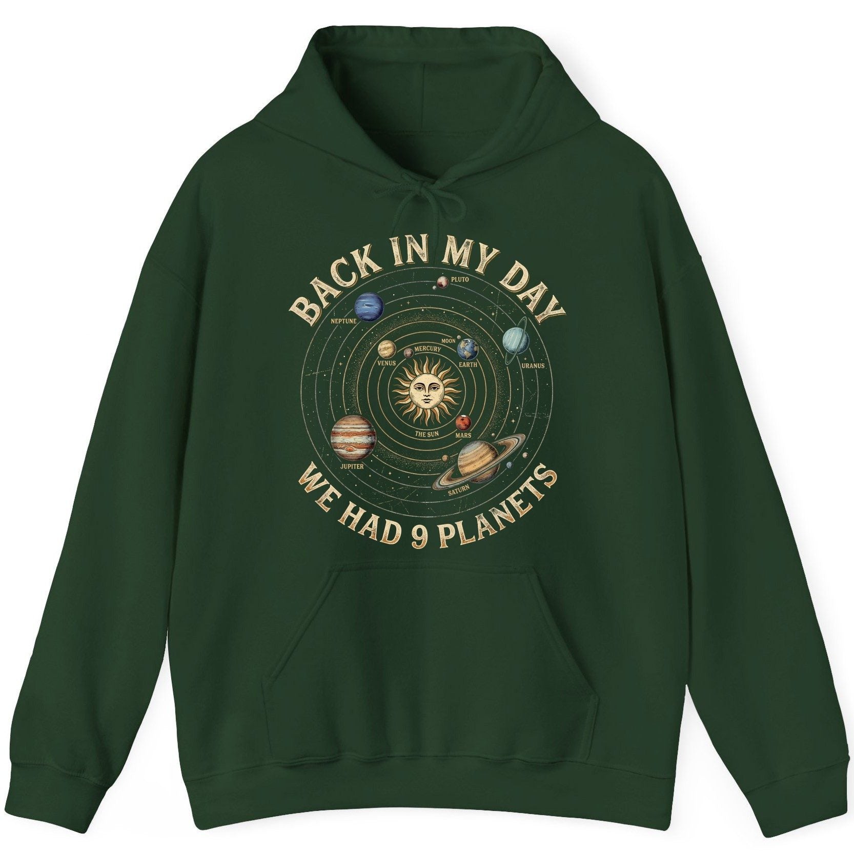 Back in My Day We Had 9 Planets solar system Hoodie Forest Green product mockup