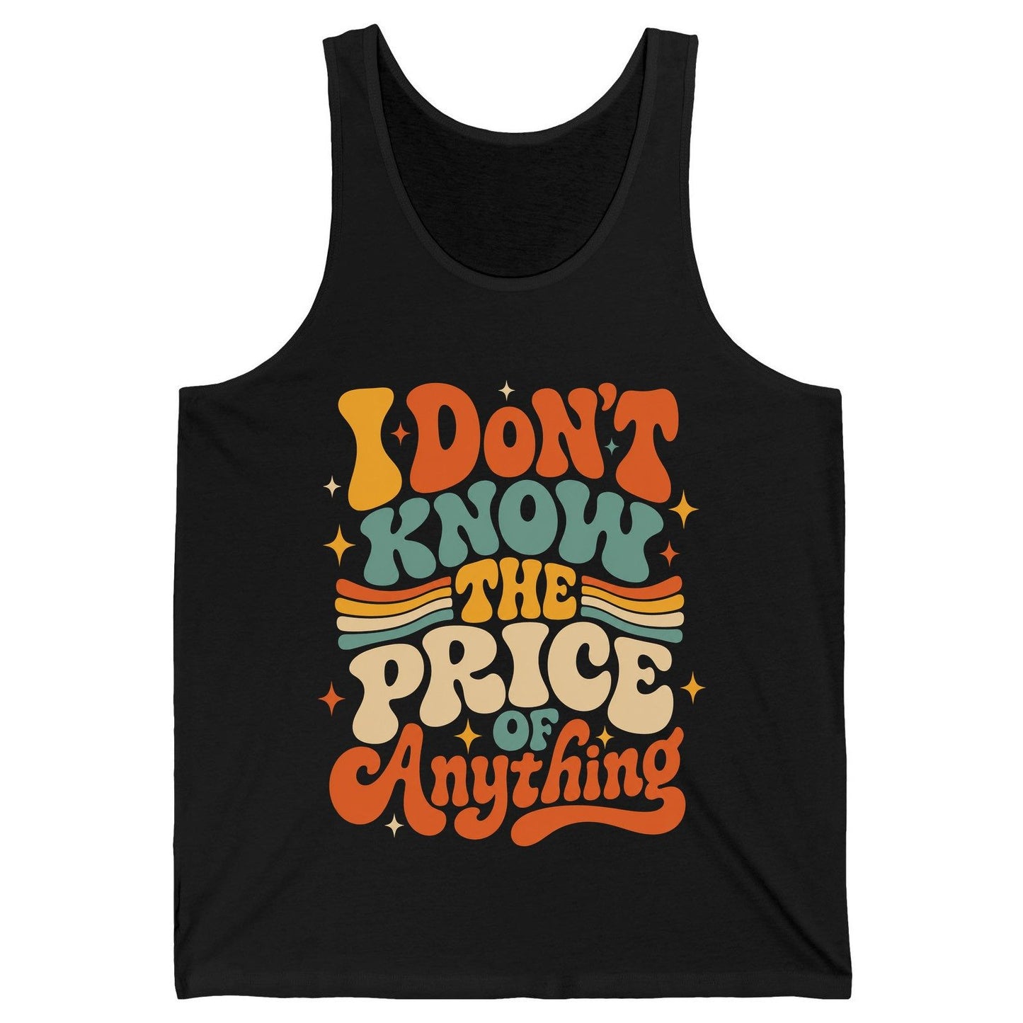 I DON'T KNOW THE PRICE OF Anything Tank Top - product mockup - Black