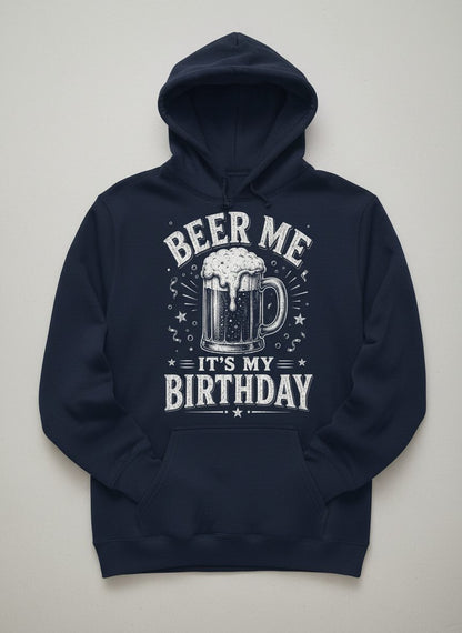 Beer Me It's My Birthday Funny Person Hoodie - product mockup - Navy